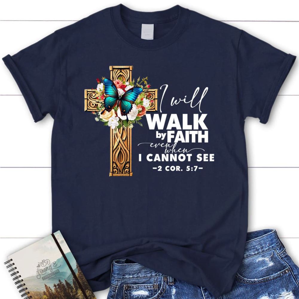 2 Cor 57 Walk By Faith Butterfly Cross T Shirt, Blessed T Shirt, Bible T shirt, T shirt Women