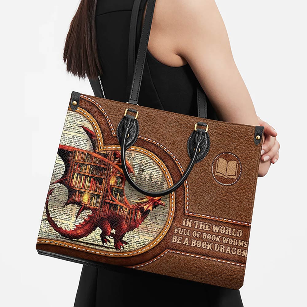 In The World Full Of Book Worms Be A Book Dragon Leather Bag, Women's Pu Leather Bag, Best Mother's Day Gifts