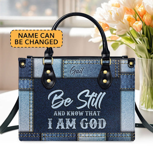 Personalized Christian Leather Bag, Unique Christian Leather Handbag - Be Still And Know That I Am Go, Faith Handbag