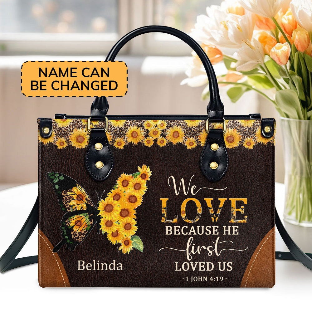 Personalized Christian Leather Bag, We Love Because He First Loved Us - Awesome Personalized Leather Handbag, Faith Handbag
