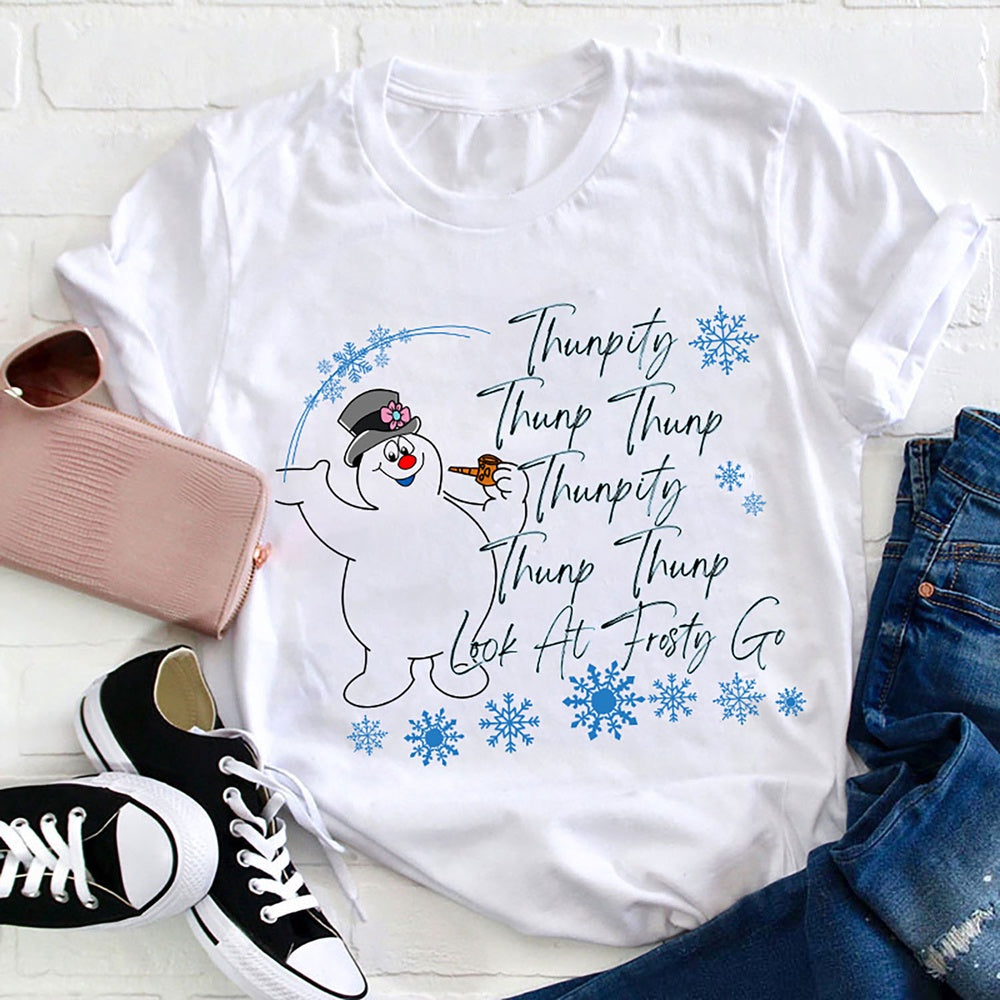 Thumpity Thump Thump Look At Frosty Go T Shirt, Merry T Shirt, Unisex Christmas Shirts
