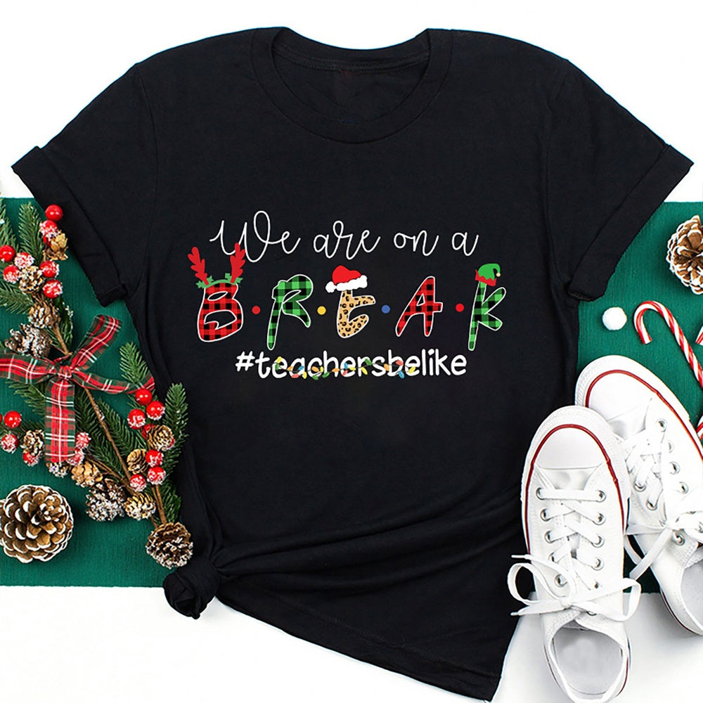 We Are On A Break T Shirt, Merry T Shirt, Unisex Christmas Shirts
